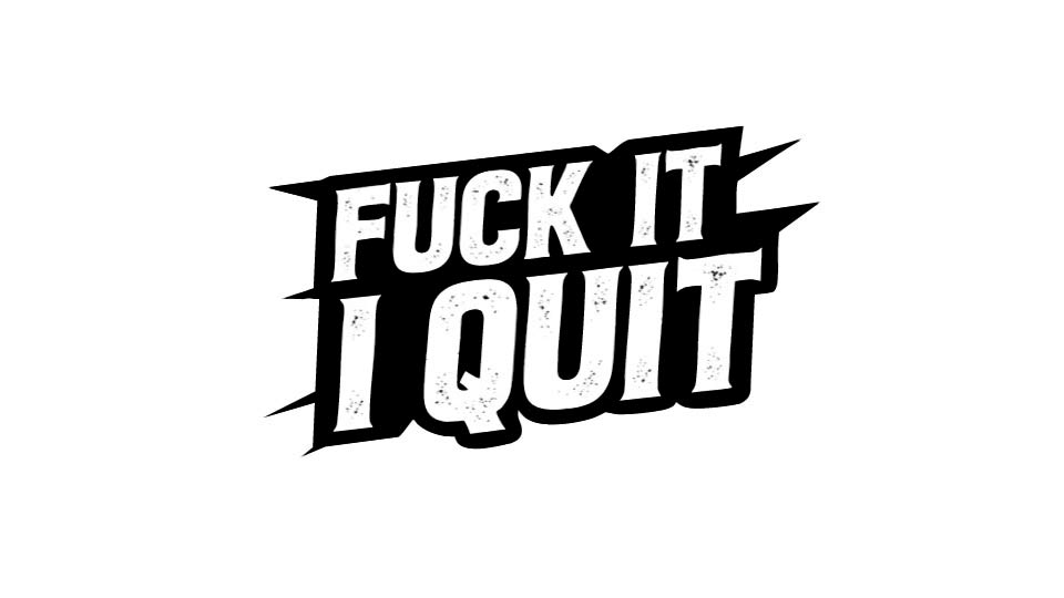 Fuck It I Quit logo